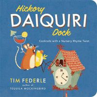 Cover image for Hickory Daiquiri Dock: Cocktails with a Nursery Rhyme Twist