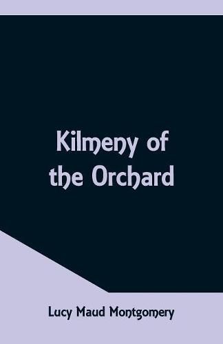 Cover image for Kilmeny of the Orchard