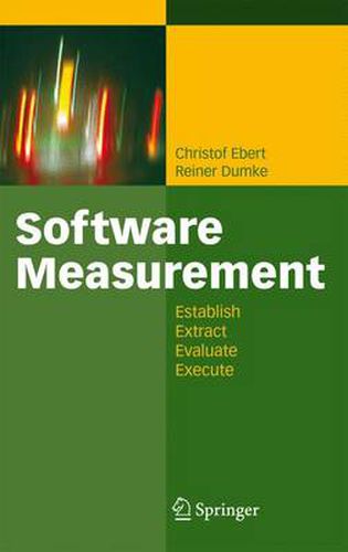 Cover image for Software Measurement: Establish - Extract - Evaluate - Execute