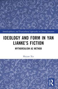 Cover image for Ideology and Form in Yan Lianke's Fiction