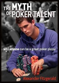 Cover image for The Myth of Poker Talent: why anyone can be a great poker player