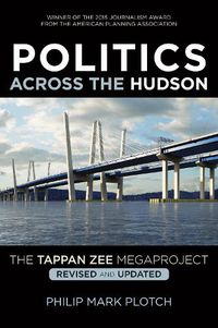 Cover image for Politics Across the Hudson: The Tappan Zee Megaproject
