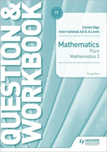 Cover image for Cambridge International AS & A Level Mathematics Pure Mathematics 3 Question & Workbook