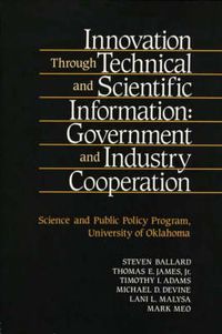 Cover image for Innovation Through Technical and Scientific Information: Government and Industry Cooperation