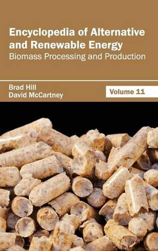 Cover image for Encyclopedia of Alternative and Renewable Energy: Volume 11 (Biomass Processing and Production)