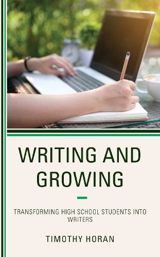 Cover image for Writing and Growing: Transforming High School Students into Writers