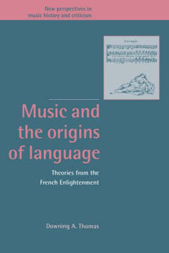 Cover image for Music and the Origins of Language: Theories from the French Enlightenment