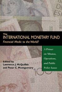 Cover image for The International Monetary Fund: Financial Medic to the World?