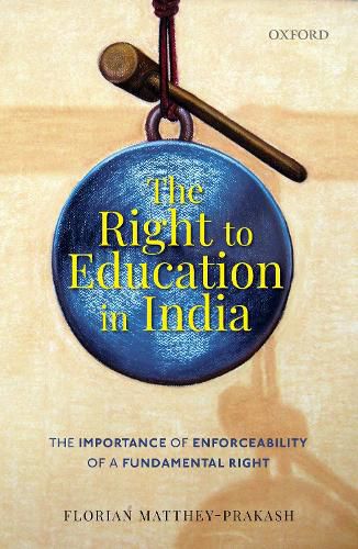 Cover image for The Right to Education in India: The Importance of Enforceability of a Fundamental Right