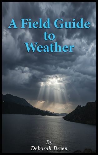 Cover image for A Field Guide To Weather