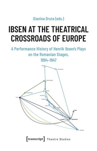 Ibsen at the Theatrical Crossroads of Europe