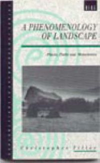 Cover image for A Phenomenology of Landscape: Places, Paths and Monuments