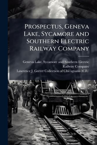 Cover image for Prospectus, Geneva Lake, Sycamore and Southern Electric Railway Company