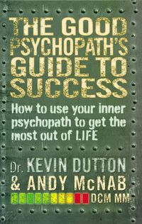 Cover image for The Good Psychopath's Guide to Success