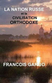 Cover image for La Nation Russe Et La Civilisation Orthodoxe