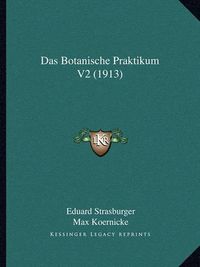 Cover image for Das Botanische Praktikum V2 (1913)