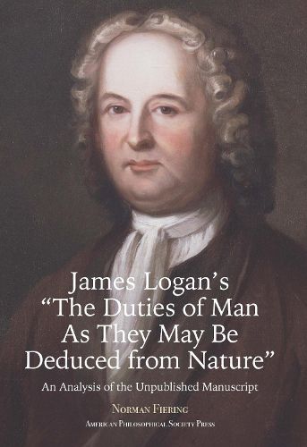 Cover image for James Logan's "the Duties of Man As They May Be Deduced from Nature"