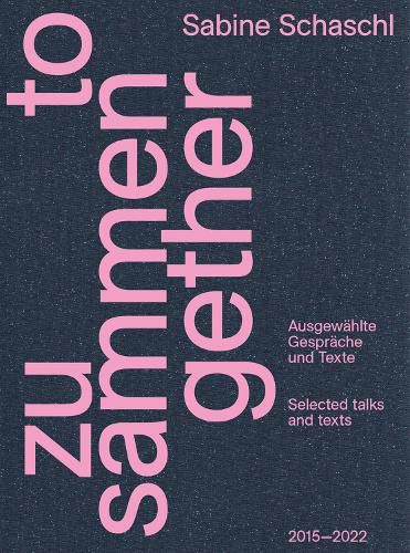 Cover image for Zusammen / Together (Bilingual edition): Ausgewahlte Gesprache und Texte / Selected talks and texts