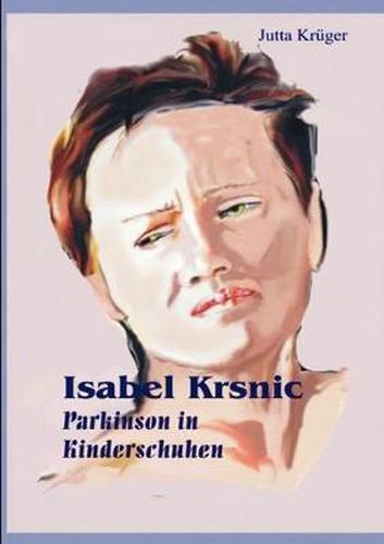 Cover image for Isabel Krsnic: Parkinson in Kinderschuhen