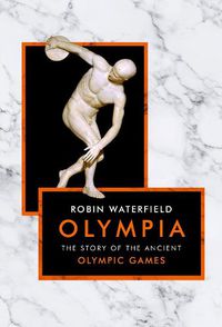 Cover image for Olympia: The Story of the Ancient Olympic Games