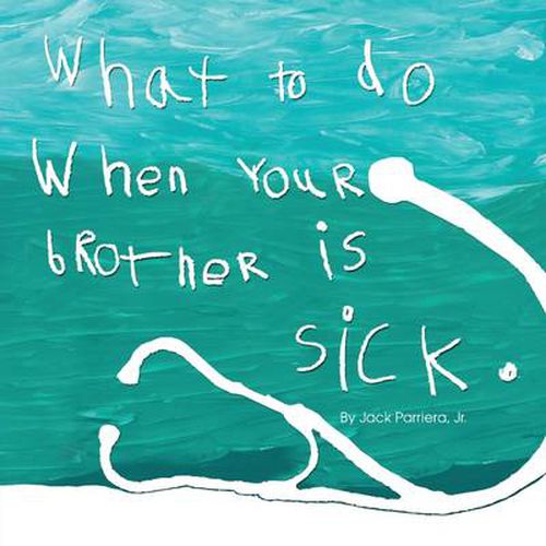 Cover image for What to Do When Your Brother is Sick.