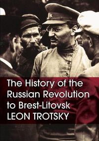 Cover image for The History of the Russian Revolution to Brest-Litovsk