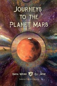 Cover image for Journeys to the Planet Mars: Or, Our Mission to Ento