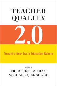 Cover image for Teacher Quality 2.0: Toward a New Era in Education Reform