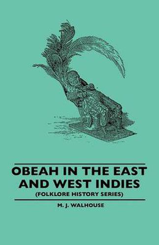 Cover image for Obeah In The East And West Indies (Folklore History Series)