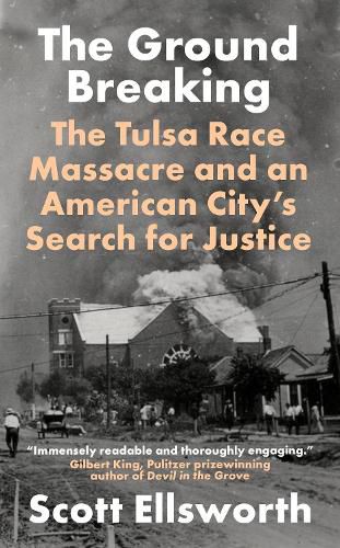 Cover image for The Ground Breaking: The Tulsa Race Massacre and an American City's Search for Justice