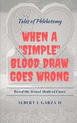 Cover image for Tales of Phlebotomy: When A Simple Blood Draw Goes Wrong