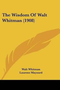 Cover image for The Wisdom of Walt Whitman (1908)