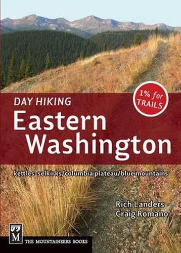 Cover image for Day Hiking Eastern Washington: Kettles-Selkirks * Columbia Plateau * Blue Mountains