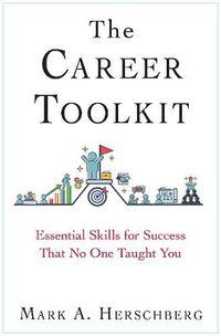 Cover image for The Career Toolkit: Essential Skills for Success That No One Taught You