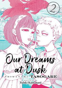 Cover image for Our Dreams at Dusk: Shimanami Tasogare Vol. 2