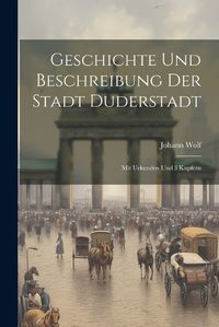 Cover image for Geschichte Und Beschreibung Der Stadt Duderstadt