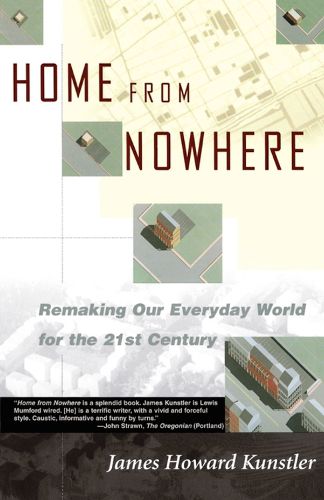 Cover image for Home from Nowhere: Remaking Our Everyday World For the 21st Century