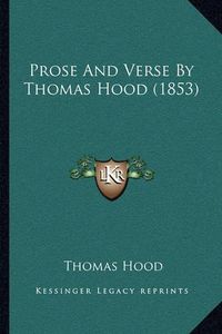 Cover image for Prose and Verse by Thomas Hood (1853)