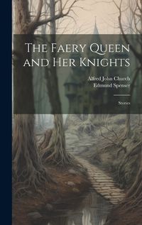 Cover image for The Faery Queen and Her Knights