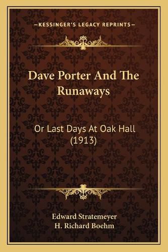 Dave Porter and the Runaways: Or Last Days at Oak Hall (1913)