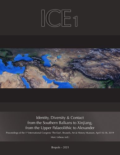 Cover image for Identity, Diversity & Contact: From the Southern Balkans to Xinjiang, from the Upper Palaeolithic to Alexander