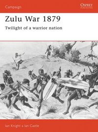 Cover image for Zulu War 1879: Twilight of a warrior nation