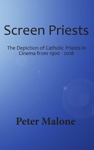 Cover image for Screen Priests: The Depiction of Catholic Priests in Cinema from 1900 - 2018