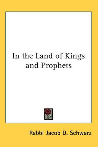 Cover image for In the Land of Kings and Prophets