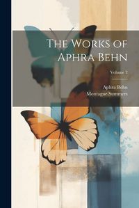 Cover image for The Works of Aphra Behn; Volume 2