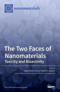 Cover image for The Two Faces of Nanomaterials: Toxicity and Bioactivity