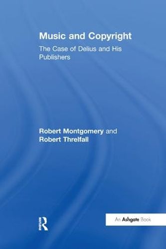 Music and Copyright: The Case of Delius and His Publishers