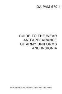 Cover image for DA PAM 670-1 Guide to Wear and Appearance of Army Uniforms and Insignia