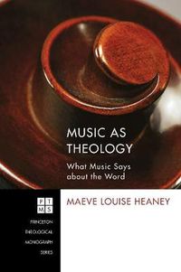 Cover image for Music as Theology: What Music Says About the Word