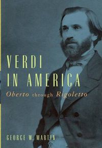 Cover image for Verdi in America: Oberto through Rigoletto